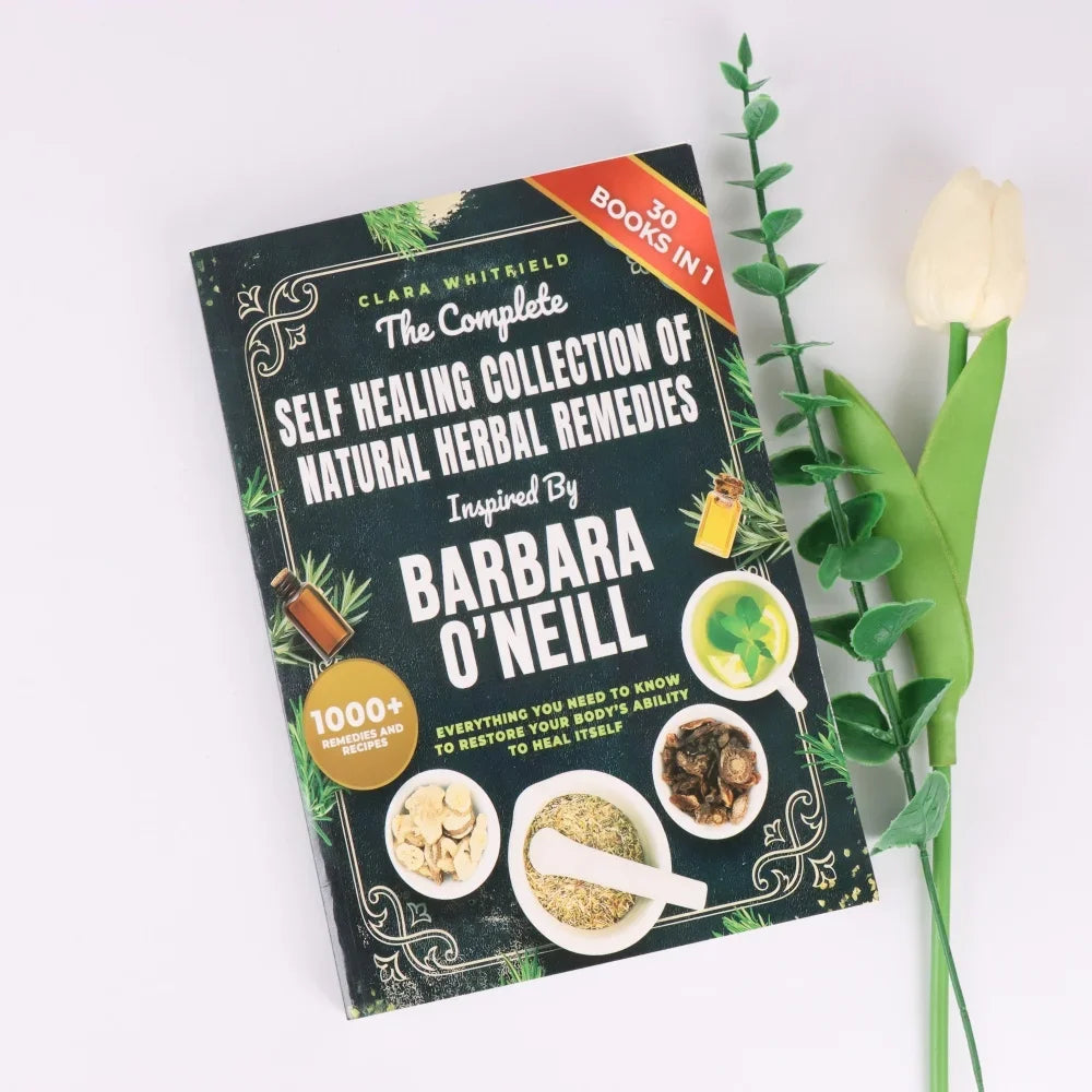 The Complete Natural Herbal Remedies Self Healing Collection 30 Books in 1, 1000+ Herbal Recipes Inspired by Barbara O'Neill Holistic Wellness Book